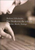 Die Denkerin, die Ich bin. Gedichte, Briefe, Dialoge di Barbara Villscheider edito da Raetia