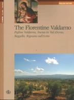 The Florentine Valdarno. Figline Valdarno, Incisa in Val d'Arno, Reggello, Rignano sull'Arno di Gianna Mancini edito da Aska Edizioni