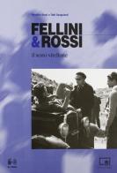 Fellini & Rossi. Il sesto vitellone di Moraldo Rossi, Tatti Sanguineti edito da Le Mani-Microart'S