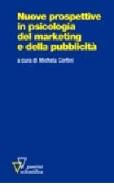 Nuove prospettive in psicologia del marketing e della pubblicità edito da Guerini Scientifica