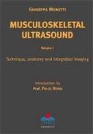 Musculo skeletal ultra sound. Ediz. italiana e inglese vol.1 di Giuseppe Monetti edito da Timeo