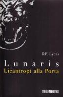 Licantropi alla porta. Lunaris di D. F. Lycas edito da Todaro