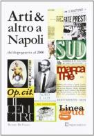 Arti & altro a Napoli dal dopoguerra al 2000 di Renato De Fusco edito da Paparo