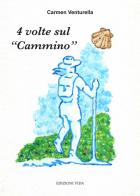 4 volte sul «Cammino» di Carmen Venturella edito da Edizioni Vida