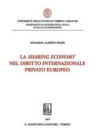La sharing economy nel diritto internazionale privato europeo di Edoardo Alberto Rossi edito da Giappichelli