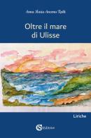 Oltre il mare di Ulisse di Anna Maria Ancona Ratti edito da CSA Editrice