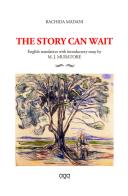 The story can wait di Rachida Madani edito da AGA Editrice