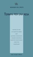 Termini per una resa di Massimo Del Prete edito da Aragno
