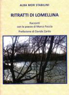 Ritratti di Lomellina di Alba Mor Stabilini edito da Lomellibro