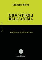 Giocattoli dell'anima di Umberto Storti edito da Arca Edizioni