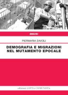 Demografia e migrazioni nel mutamento epocale di Piermaria Davoli edito da Lotta Comunista
