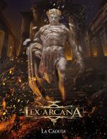 Lex arcana. La caduta edito da Acheron Books
