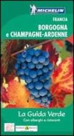 Francia. Borgogna e Champagne-Ardenne edito da Michelin Italiana