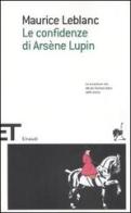 Le confidenze di Arsène Lupin di Maurice Leblanc edito da Einaudi