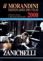 Il Morandini. Dizionario dei film 2000. Con CD ROM di Laura Morandini, Luisa Morandini, Morando Morandini edito da Zanichelli