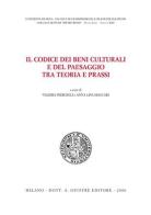 Il codice dei beni culturali e del paesaggio tra teoria e prassi edito da Giuffrè