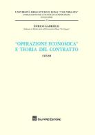 «Operazione economica» e teoria del contratto. Studi di Enrico Gabrielli edito da Giuffrè