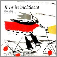 Il re in bicicletta di Nadia Bellini, Alessandro Sanna edito da Jaca Book