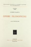 Opere filosofiche di Giuseppe Valletta edito da Olschki