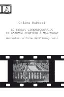 Lo spazio cinematografico in L'année dernière à Marienbad. Meccanismi e forme dell'immaginario di Chiara Rubessi edito da Aracne