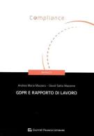 GDPR e rapporto di lavoro di Andrea Maria Mazzaro, Davide Satta Mazzone edito da Giuffrè