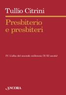 Presbiterio e presbiteri vol.4 di Tullio Citrini edito da Ancora