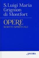 Opere vol.1 di Luigi Maria Grignon de Montfort edito da Ancora