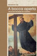 A bocca aperta. Vita di San Giuseppe da Copertino di Giovanni Goffredo Iasi edito da Esperidi