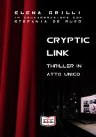 Cryptic Link di Elena Grilli, Stefania De Ruvo edito da EEE - Edizioni Tripla E
