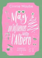 May. Un'influencer sotto l'albero. Family affairs vol. 4 di Cinnie Maybe edito da Delrai Edizioni