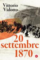 20 settembre 1870 di Vittorio Vidotto edito da Laterza