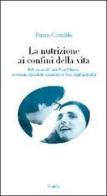 Nutrizione ai confini della vita. Riflessioni dal caso Terri Schiavo: ovvero tra etica delle comunità ed etica degli individui di Franco Contaldo edito da Guida