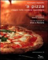 Pizza. Viaggio nella canzone napoletana. Con CD Audio ('A) di Tommaso Esposito edito da L'Arca e L'Arco