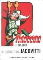 Pinocchio. Ediz. illustrata di Carlo Collodi, Benito Jacovitti edito da Stampa Alternativa