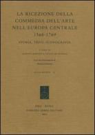La ricezione della commedia dell'arte nell'Europa centrale (1568-1769). Storia, testi, iconografia edito da Fabrizio Serra Editore
