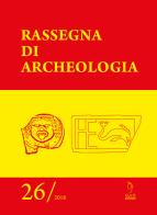 Rassegna di archeologia (2018) vol. 26 edito da Tagete