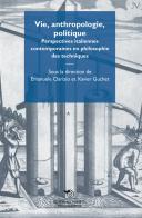 Vie, anthropologie, politique. Perspectives italiennes contemporaines en philosophie des techniques edito da Éditions Mimésis
