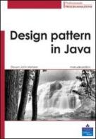 Design pattern in Java. Manuale pratico di Steven J. Metsker edito da Pearson