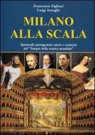Milano alla Scala di Francesco Ogliari, Luigi Inzaghi edito da Edizioni Selecta