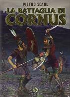 La battaglia di Cornus di Pietro Scanu edito da Condaghes