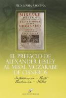 El Prefacio de Alexander Lesley al misal Mozàrabe de Cisneros di Félix María Arocena Solano edito da CLV