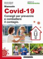 Manuale Covid-19. Consigli per prevenire e combattere il contagio di Massimo Masotti, Rosanna Righini edito da Sigem