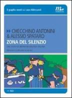 Zona del silenzio. Una storia di ordinaria violenza italiana di Checchino Antonini, Alessio Spataro edito da Minimum Fax