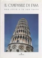 Il campanile di Pisa. Una città e la sua torre di Ottavio Banti, Piero Sanpaolesi, Stefano Casadio edito da Pacini Editore