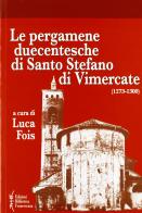Le pergamene duecentesche di Santo Stefano di Vimercate (1273-1300) di Luca Fois edito da Biblioteca Francescana