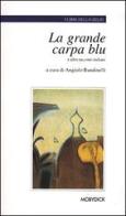 La grande carpa blu e altri racconti indiani edito da Mobydick