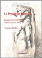 La pedagogia speciale. Educazione dei sordomuti in Italia nel secolo XIX di M. Pia Biagini Transerici edito da Cantagalli
