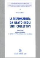 La responsabilità da reato degli enti collettivi vol.1 di Paolo De Felice edito da Cacucci