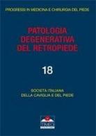 Patologia degenerativa del retropiede vol.18 di Bruno Magnan, Francesco Ceccarelli, Francesco Malerba edito da Timeo