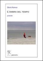 L' ombra del tempo. Testo estone. Traduzione italiana a fronte di Doris Kareva edito da Gattomerlino/Superstripes